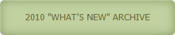 2010 "WHAT'S NEW" ARCHIVE