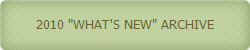2010 "WHAT'S NEW" ARCHIVE
