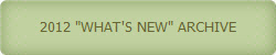 2012 "WHAT'S NEW" ARCHIVE