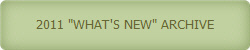2011 "WHAT'S NEW" ARCHIVE